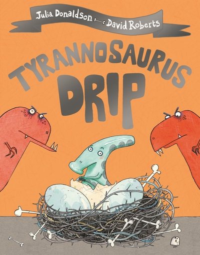 Cover for Julia Donaldson · Tyrannosaurus Drip (Paperback Bog) (2019)