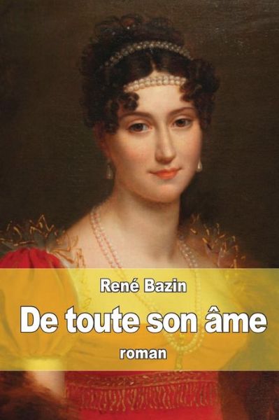 Cover for Rene Bazin · De Toute Son Ame (Paperback Book) (2015)