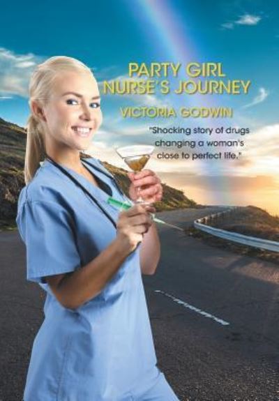 Cover for Victoria Godwin · Party Girl Nurse's Journey (Hardcover Book) (2016)