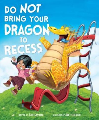 Cover for Andy Elkerton · Do Not Bring Your Dragon to Recess (Book) (2018)