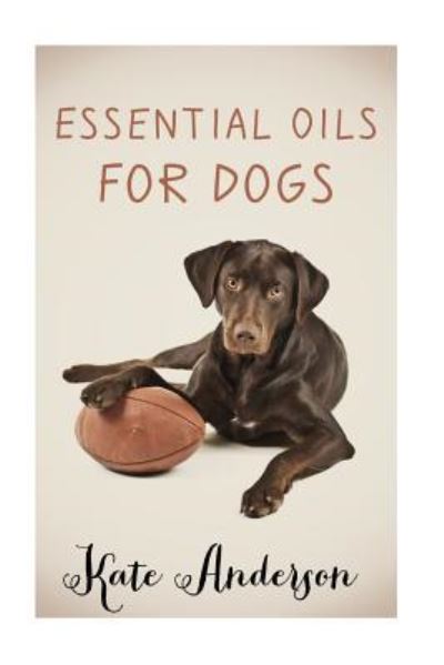 Cover for Kate Anderson · Essential Oils For Dogs (Paperback Book) (2015)