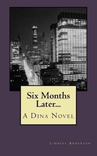 Lindsay Anderson · Six Months Later... (Paperback Book) (2015)