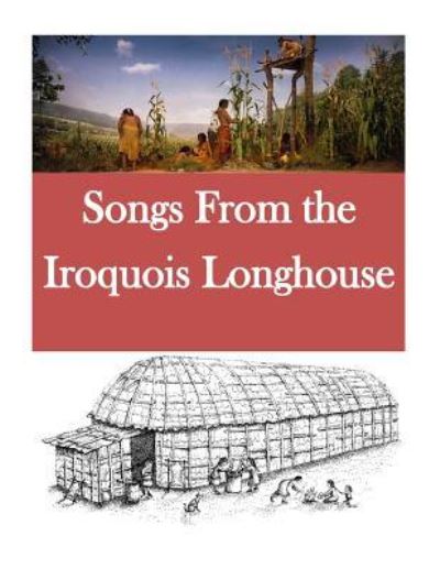 Cover for Bureau of American Ethnology · Songs From the Iroquois Longhouse (Paperback Book) (2015)