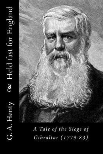 Held fast for England - G a Henty - Books - Createspace Independent Publishing Platf - 9781523339433 - January 13, 2016