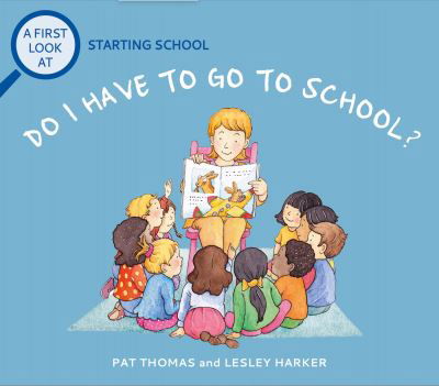 Cover for Pat Thomas · A First Look At: Starting School: Do I Have to Go to School? - A First Look At (Pocketbok) (2023)