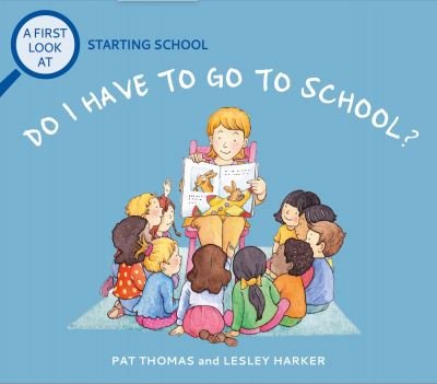 Cover for Pat Thomas · A First Look At: Starting School: Do I Have to Go to School? - A First Look At (Taschenbuch) (2023)