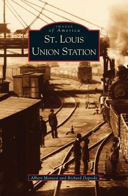 Cover for Albert J Montesi · St. Louis Union Station (Hardcover Book) (2002)