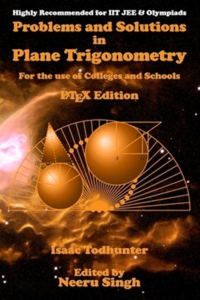 Cover for Isaac Todhunter · Problems and Solutions in Plane Trigonometry (Taschenbuch) [Latex edition] (2016)