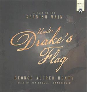 Cover for George Alfred Henty · Under Drake's Flag (CD) (2017)