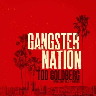 Cover for Tod Goldberg · Gangster Nation Lib/E (CD) (2017)