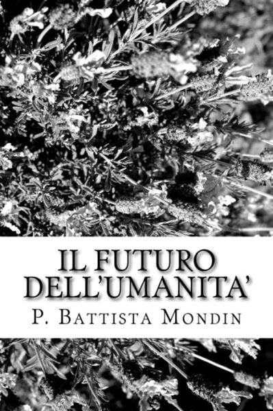 Cover for Battista Mondin Padre · Il Futuro dell'Umanita' (Paperback Book) (2016)