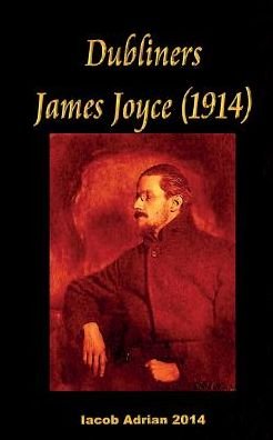 Cover for Iacob Adrian · Dubliners James Joyce (1914) (Paperback Bog) (2017)