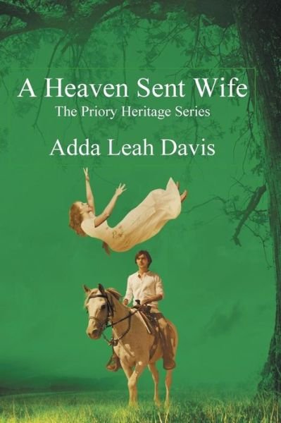 Cover for Adda Leah Davis · A Heaven Sent Wife (Paperback Book) (2017)