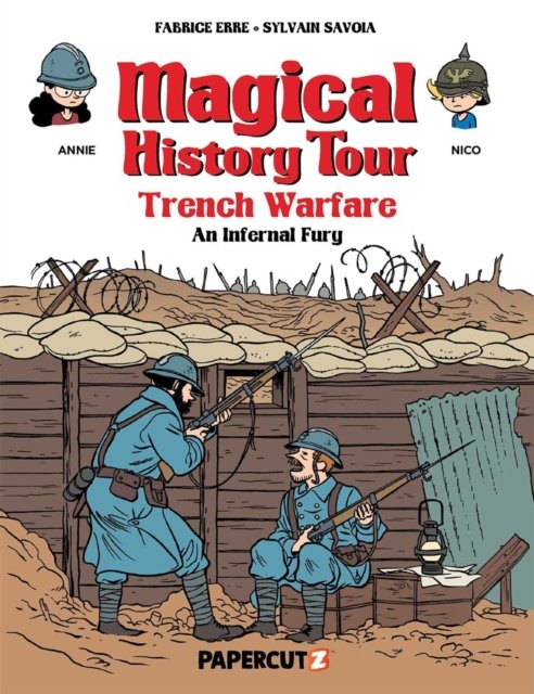 Magical History Tour Vol. 16: Trench Warfare - An Infernal Fury - Fabrice Erre - Bøger - Papercutz - 9781545809433 - 3. september 2024