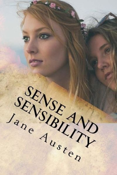 Sense and Sensibility - Jane Austen - Livres - Createspace Independent Publishing Platf - 9781547102433 - 1 juin 2017