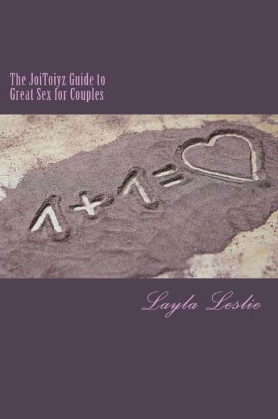 Cover for Layla Leslie · The Joitoiyz Guide to Great Sex for Couples (Taschenbuch) (2017)
