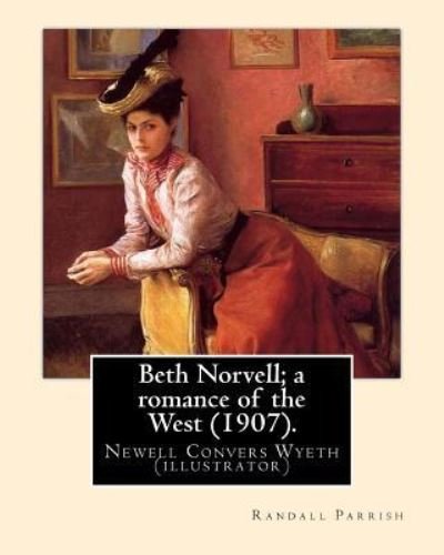 Cover for N C Wyeth · Beth Norvell; a romance of the West (1907). By (Pocketbok) (2017)