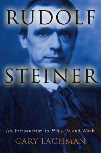Rudolf Steiner: an Introduction to His Life and Work - Gary Lachman - Bøger - Tarcher - 9781585425433 - 1. februar 2007