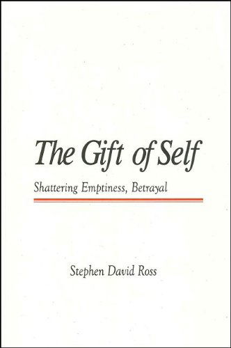 Cover for Stephen David Ross · The Gift of Self: Shattering Emptiness, Betrayal : an Ethic of the Earth (Global Academic Publishing Books) (Paperback Book) (2005)