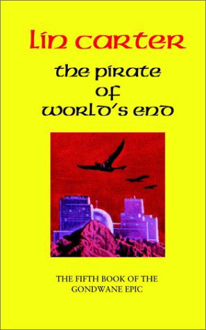Cover for Lin Carter · The Pirate of World's End (Gondwane Epic) (Paperback Bog) (2001)