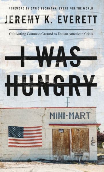 I Was Hungry - Jeremy K Everett - Books - Brazos Press - 9781587434433 - August 20, 2019