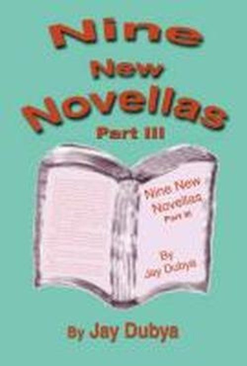 Cover for Jay Dubya · Nine New Novellas, Part III (Inbunden Bok) (2005)