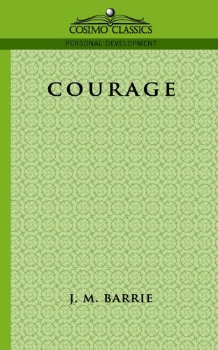 Courage - J. M. Barrie - Boeken - Cosimo Classics - 9781596050433 - 1 augustus 2005