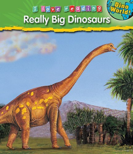 Cover for Monica Hughes · Really Big Dinosaurs and Other Giants (I Love Reading: Dino World) (Hardcover Book) (2007)