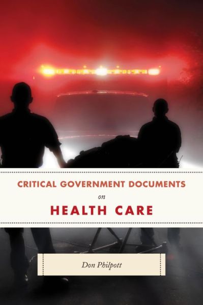 Cover for Don Philpott · Critical Government Documents on Health Care (Inbunden Bok) (2016)