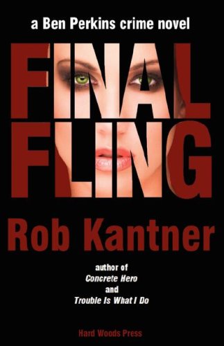 Cover for Rob Kantner · Final Fling: a Ben Perkins Crime Novel (Paperback Book) (2007)