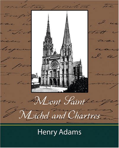 Mont-saint-michel and Chartres - Henry Adams - Książki - Book Jungle - 9781604241433 - 6 września 2007