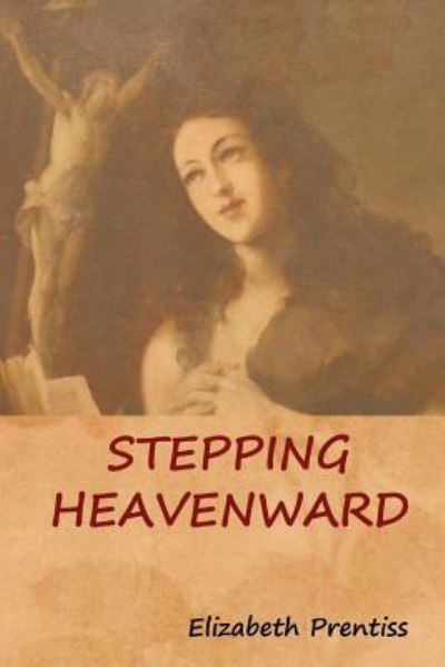 Cover for Elizabeth Prentiss · Stepping Heavenward (Paperback Book) (2018)