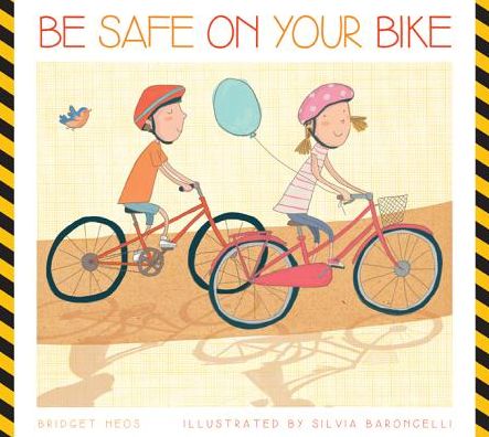 Cover for Bridget Heos · Be Safe on Your Bike (Hardcover Book) (2014)