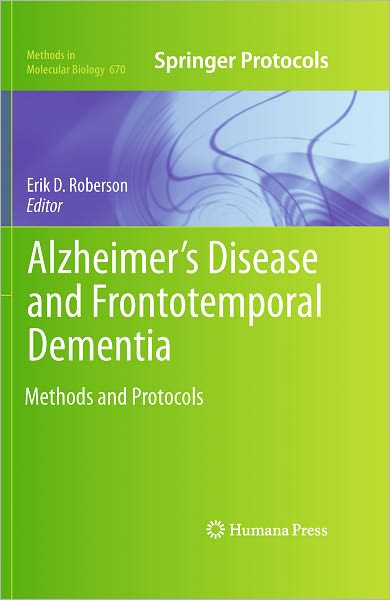 Cover for Erik D Roberson · Alzheimer's Disease and Frontotemporal Dementia: Methods and Protocols - Methods in Molecular Biology (Hardcover Book) (2010)