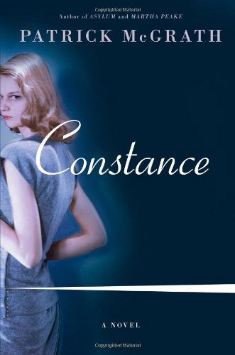 Cover for Patrick Mcgrath · Constance: a Novel (Hardcover Book) (2013)