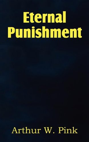 Cover for Arthur W. Pink · Eternal Punishment (Paperback Book) (2011)