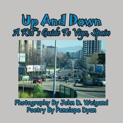 Cover for Penelope Dyan · Up And Down --- A Kid's Guide To Vigo, Spain (Paperback Book) (2020)