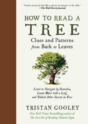 How to Read a Tree - Tristan Gooley - Libros - Experiment - 9781615199433 - 2 de mayo de 2023