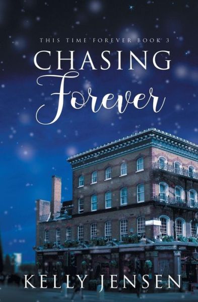 Cover for Kelly Jensen · Chasing Forever - This Time Forever (Pocketbok) (2018)