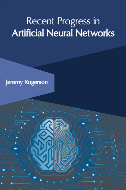 Cover for Jeremy Rogerson · Recent Progress in Artificial Neural Networks (Inbunden Bok) (2019)