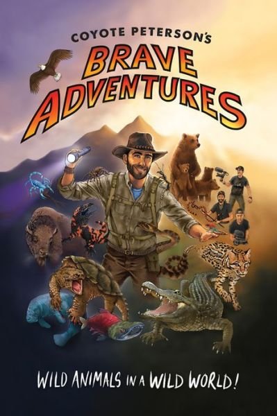 Cover for Coyote Peterson · Coyote Peterson’s Brave Adventures: Wild Animals in a Wild World (Kids book) (Paperback Bog) (2018)