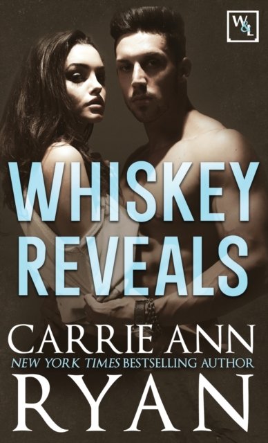 Cover for Carrie Ann Ryan · Whiskey Reveals (Hardcover Book) (2021)