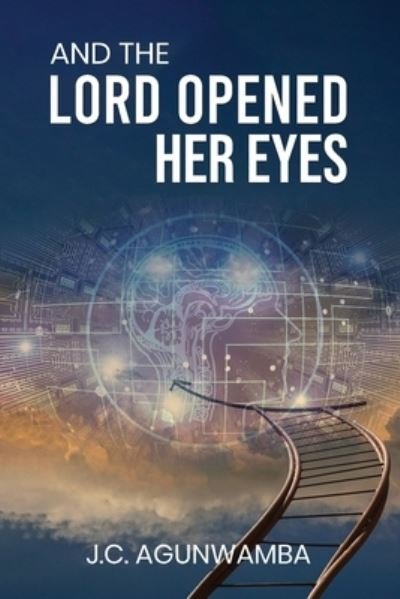 Cover for J. C. Agunwamba · And the Lord Opened Her Eyes (Book) (2022)