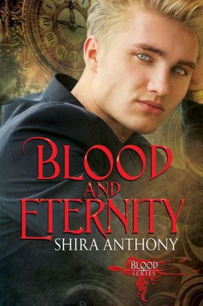 Cover for Shira Anthony · Blood and Eternity - Blood (Paperback Book) [First Edition,First edition,First Edition, First E edition] (2018)