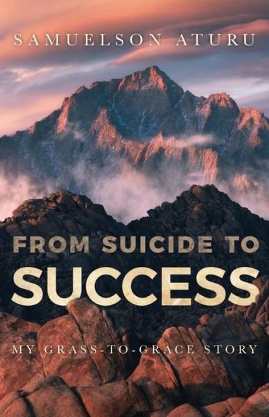Cover for Samuelson Aturu · From Suicide to Success (Paperback Book) (2017)