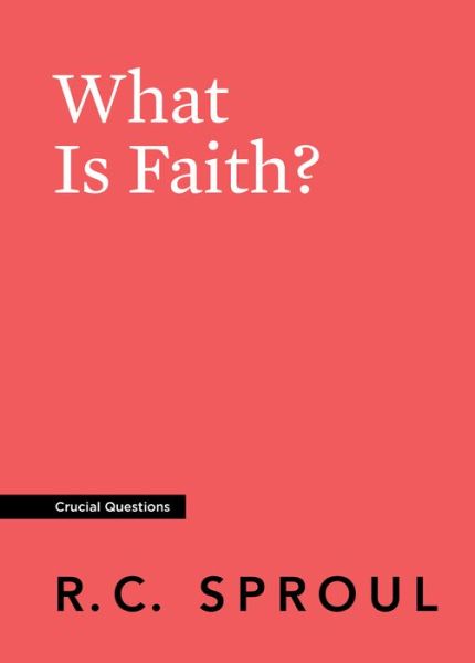 Cover for R. C. Sproul · What Is Faith? (Paperback Book) (2019)