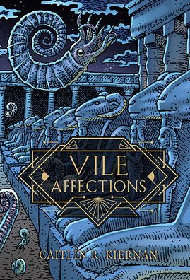 Cover for Caitlin R Kiernan · Vile Affections (Hardcover Book) (2021)