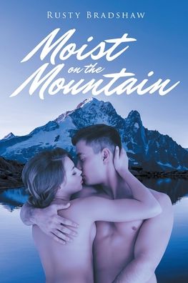Cover for Rusty Bradshaw · Moist on the Mountain (Paperback Book) (2019)
