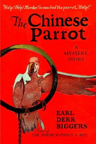 Cover for Earl Derr Biggers · The Chinese Parrot (Paperback Bog) (2022)