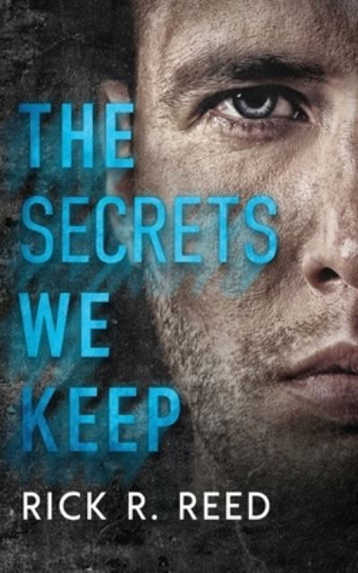 Cover for Rick R Reed · The Secrets We Keep (Paperback Book) (2020)
